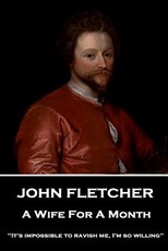 John Fletcher - A Wife For A Month