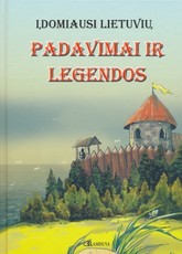 Įdomiausi lietuvių padavimai ir legendos