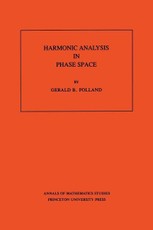 Harmonic Analysis in Phase Space. (AM-122)