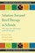 Solution-Focused Brief Therapy in Schools
