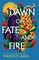 Dawn of Fate and Fire