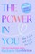 The Power in You