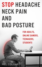 Stop Headache, Neck Pain and Bad Posture