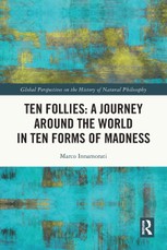 Ten Follies: A Journey Around the World in Ten Forms of Madness
