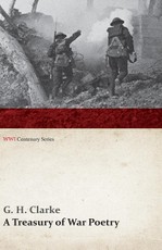 A Treasury of War Poetry: British and American Poems of the World War 1914-1917 (WWI Centenary Series)