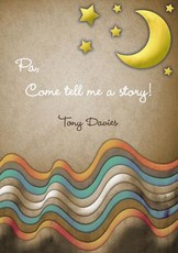 Pa, Come tell me a story!