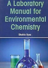 A Laboratory Manual For Environmental Chemistry