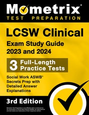 LCSW Clinical Exam Study Guide 2023 and 2024 - 3 Full-Length Practice Tests, Social Work ASWB Secrets Prep with Detailed Answer Explanations