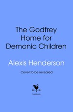 The Godfrey Home for Demonic Children