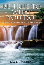 Be True To What You Do