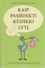 Kaip pasirinkti kūdikio lytį. Natūralus lyties planavimo metodas