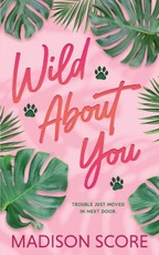 Wild About You