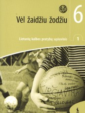 Vėl žaidžiu žodžiu. 1-asis lietuvių kalbos pratybų sąs. 6 klasei (ŠOK)