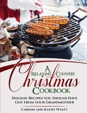 A Relaxing Country Christmas Cookbook