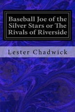 Baseball Joe of the Silver Stars or The Rivals of Riverside