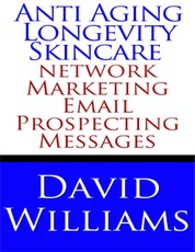 Anti Aging Longevity Skincare Network Marketing Email Prospecting Messages