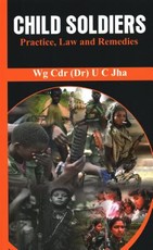 Child Soldiers - Practice, Law and Remedies