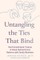 Untangling the Ties That Bind