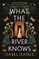 Ibañez, I: What the River Knows