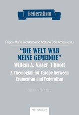 Â«Die Welt War Meine GemeindeÂ»- Willem A. Visser 't Hooft