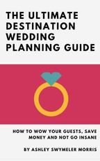 Ultimate Destination Wedding Planning Guide