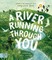 A River Running Through You