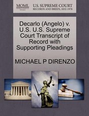 DeCarlo (Angelo) V. U.S. U.S. Supreme Court Transcript of Record with Supporting Pleadings
