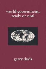 World Government, Ready or Not!
