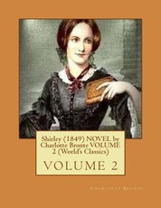 Shirley (1849) NOVEL by Charlotte Bronte VOLUME 2 (World's Classics)