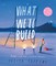 Jeffers, O: What We'll Build