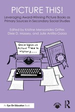 Picture This! Leveraging Award-Winning Picture Books as Primary Sources in Secondary Social Studies