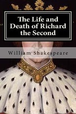 The Life and Death of Richard the Second