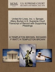 United Air Lines, Inc. V. Sprogis (Mary Burke) U.S. Supreme Court Transcript of Record with Supporting Pleadings
