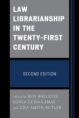 Law Librarianship in the Twenty-First Century, Second Edition