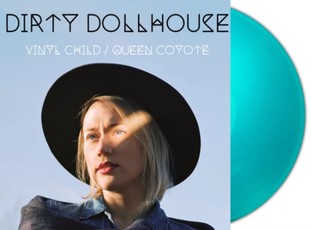 Vinilinė plokštelė LP DIRTY DOLLHOUSE „Vinyl Child / Queen Coyote“ (Turquoise Vinyl) (2LP)