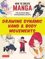 How to Create Manga: Drawing Actions, Movements and Gestures