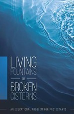 Living Fountains or Broken Cisterns