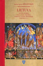 LIETUVA. Senovės istorija, teisė, kalba, tikėjimas, papročiai, dainos, priežodžiai, padavimai ir t.t.