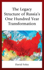 The Legacy Structure of Russia's One Hundred Year Transformation