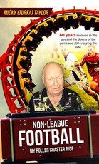 NON-LEAGUE FOOTBALL A ROLLER COASTER RIDE TO BEAT ANY