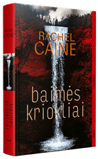 BAIMĖS KRIOKLIAI. Ar galima sukurti saugų namų židinį, jei tavo vaikų tėvas buvo serijinis žudikas? Ketvirtasis bestselerių serijos „Stillhouse Lake“ trileris