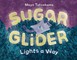 Sugar Glider Lights a Way