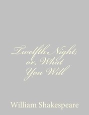 Twelfth Night; or, What You Will