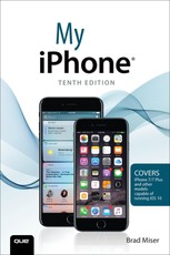 My iPhone (Covers iPhone 7/7 Plus and other models running iOS 10)