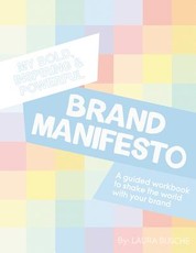 My Bold, Inspiring and Powerful Brand Manifesto