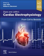 Zipes and Jalife's Cardiac Electrophysiology: From Cell to Bedside