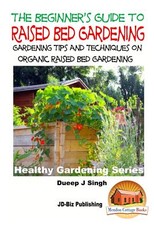 A Beginner's Guide to Raised Bed Gardening