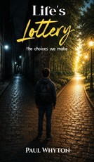 Life's Lottery - the choices we make