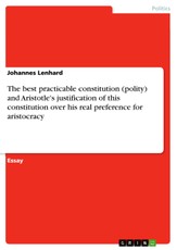 What are the characteristics of the best practicable constitution (polity) and how does Aristotle justify this type of constitution over his real preference for aristocracy?