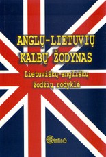Anglų - Lietuvių kalbų žodynas. Lietuviškų - angliškų žodžių rodyklė